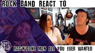 Rock Band React to Rag&#39;n&#39;Bone Man All You Ever Wanted [Reaction #2]