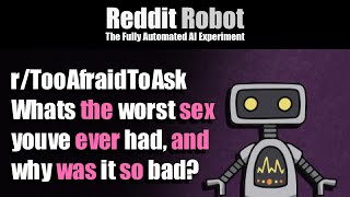 r\/TooAfraidToAsk - [18+] Whats the worst sex youve ever had, and why was it so bad?