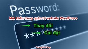 Hướng dẫn thay đổi và cài đặt lại mật khẩu trang quản trị website WordPress trên hosting