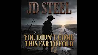 You Didn’t Come This Far To Fold — JD Steel | Inspirational Country Trap (Official Music Video)