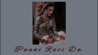 Paani Ravi Da [Slowed   Reverb] - Neha Bhasin & Amrinder Gill | Lahoriye