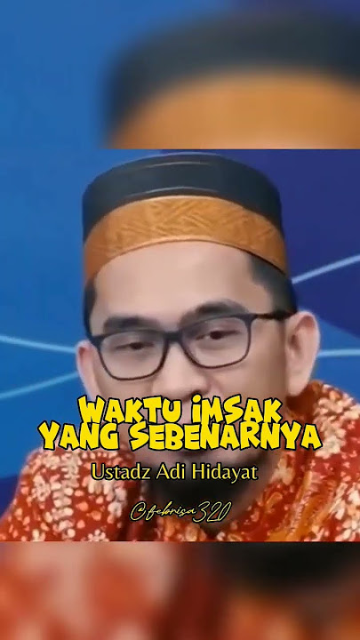 Waktu Imsak Yang Sebenarnya#ustadadihidayat