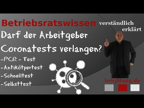 Darf der Arbeitgeber Coronatests (Selbsttest, PCR-Test, Antikörpertest, Schnelltest, ect.) verlangen