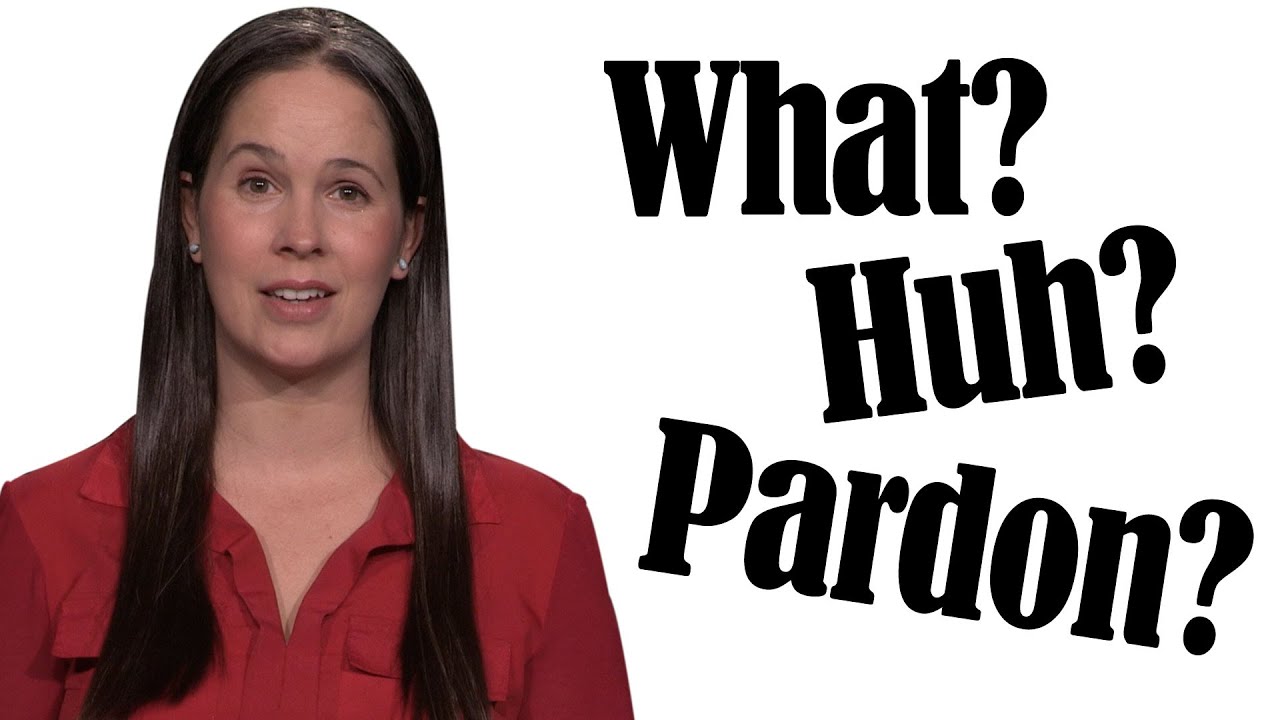Ways to say 'What?' - Be Polite in American English