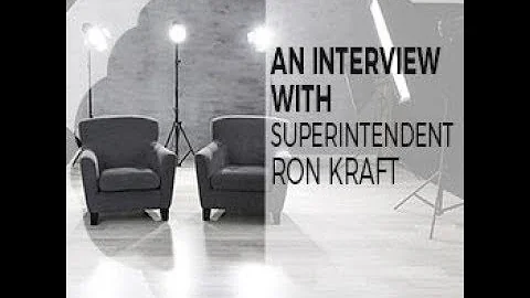 An Interview with Superintendent Ron Kraft