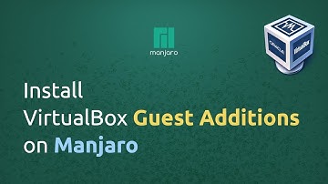How to install Guest Additions on Manjaro Linux in VirtualBox
