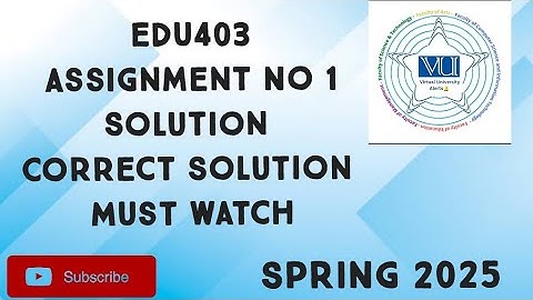 EDU403 Assignment No 1 Solution Spring 2025 | edu403 assignment 1 solution 2025 |edu403 assignment 1