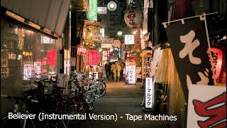 Believer (Instrumental Version) - Tape Machines