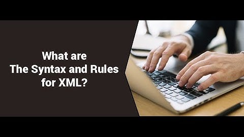 Rules to create XML Document Part - 2