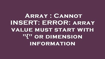 Array : Cannot INSERT: ERROR: array value must start with "{" or dimension information