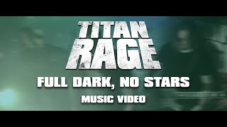 Titan Rage - Full Dark, No Stars