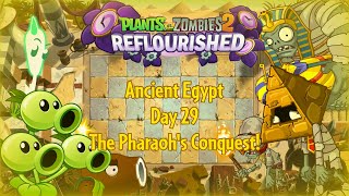 PvZ 2 Reflourished  Ancient Egypt  Day 29  The Pharaoh's Conquest! (Re upload)