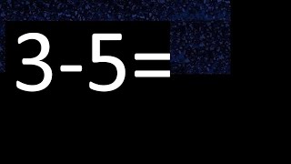 3 minus 5 . Adding and subtracting negative numbers ,theree minus five 3-5