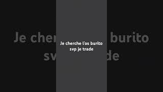 Je Cherche Los Burito Svp