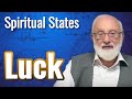 Luck  spiritual states with kabbalist dr michael laitman