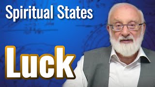 Luck – Spiritual States with Kabbalist Dr. Michael Laitman