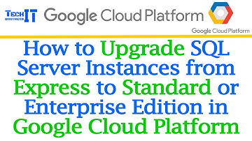 How to Upgrade SQL Server Instances from Express to Standard or Enterprise Edition in Google Cloud