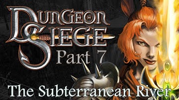 Dungeon Siege Play Through - Part 7 - Through the Subterranean River