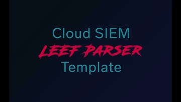 Cloud SIEM Log Parser Templates