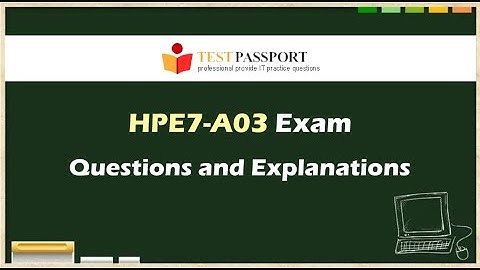 2024 Free HPE7-A03 Exam Real Questions and Explanations - Aruba Certified Campus Access Architect