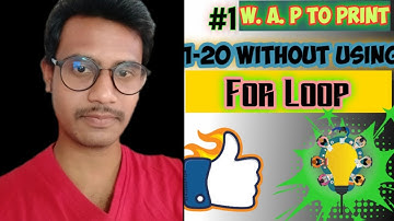 Program to print 1 20 without using anyloop[1-20]