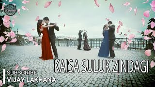 KAISA SULUK ZINDAGI | VIJAY LAKHANA | VIDEO SONG | ERROR AV STUDIO