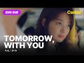 [ENG SUB•FULL] Tomorrow, With You｜Ep.01 #leejehoon #shinminah