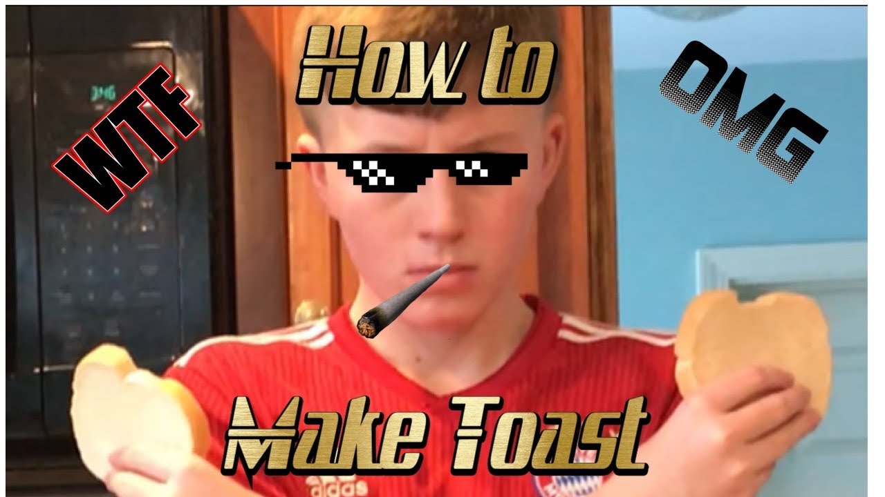 How to Make Toast!