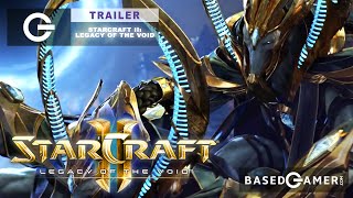 StarCraft II: Legacy of the Void - Cinematic - BasedGamer.com Game Trailers