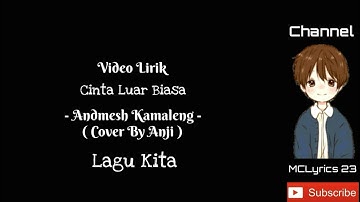 Lirik Cinta Luar Biasa - Andmesh Kamaleng ( CoverByAnji ) || Video Lyrics