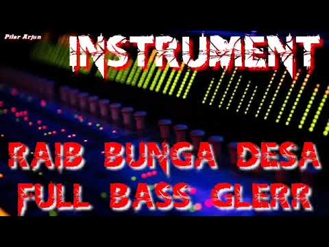 INSTRUMENT  RAIB BUNGA DESA SANTAI TAPI BASS GLERR
