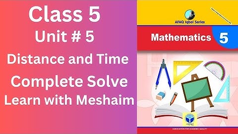 AFAQ Iqbal Series New Mathematics Class 5th Unit 5 Distance and Time Single National Curriculum