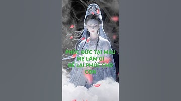 Phúc Đức Tại Mẫu ,Mẹ Làm Gì Để Lại Đức Cho Con? #जीवन #loiphatday #baihoccuocsong