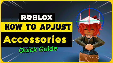 How To Adjust Accessories in Roblox 2024 | Quick Tutorial
