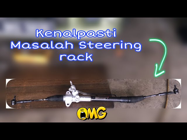 Tie rod end, rack end atau steering rack? Korang rasa mana patut tukar? Dengarkan penjelasan ini class=