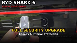 BYD Shark 6 Alarm Installation – Full Security Upgrade with Canopy & Interior Protection