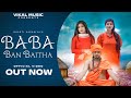 Baba ban baitha official dr billu bhati akshita bharti kapasiya  vikal music new song 2022