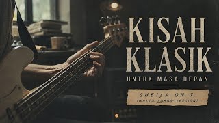 Kisah Klasik Untuk Masa Depan  Sheila On 7 cover Indie Rock By Waktu Luang