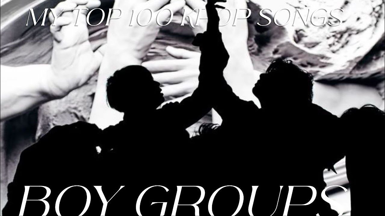 My Top 100 Kpop Boy Groups Song YouTube my-top-100-kpop-boy-groups-song-youtube