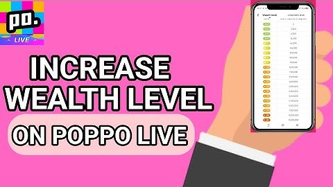 How to Increase Wealth Level on Poppo Live