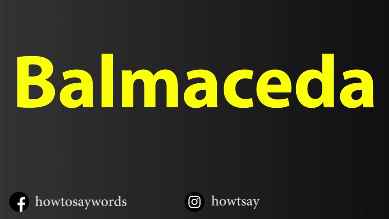 How To Pronounce Balmaceda YouTube how-to-pronounce-balmaceda-youtube
