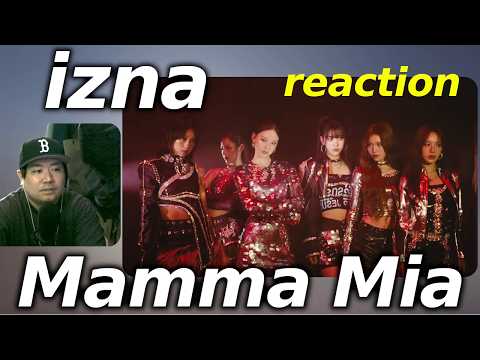 izna 'Mamma Mia' MV  reaction リアクション イズナ 『マンマミーア』【REACTION】