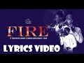 FIRE - Siisi Baidoo ft Theophilus Sunday & Sandra Boakye Duah || LYRICS VIDEO