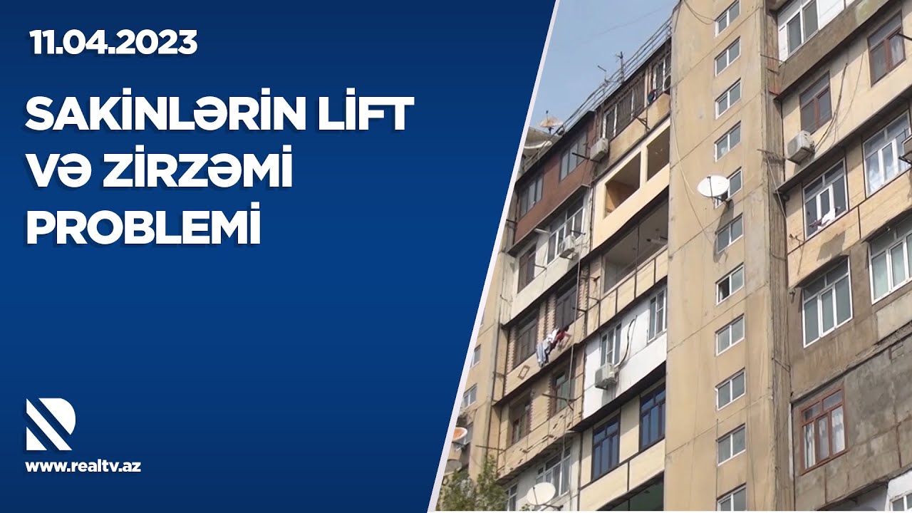 Sakinlərin lift və zirzəmi problemi