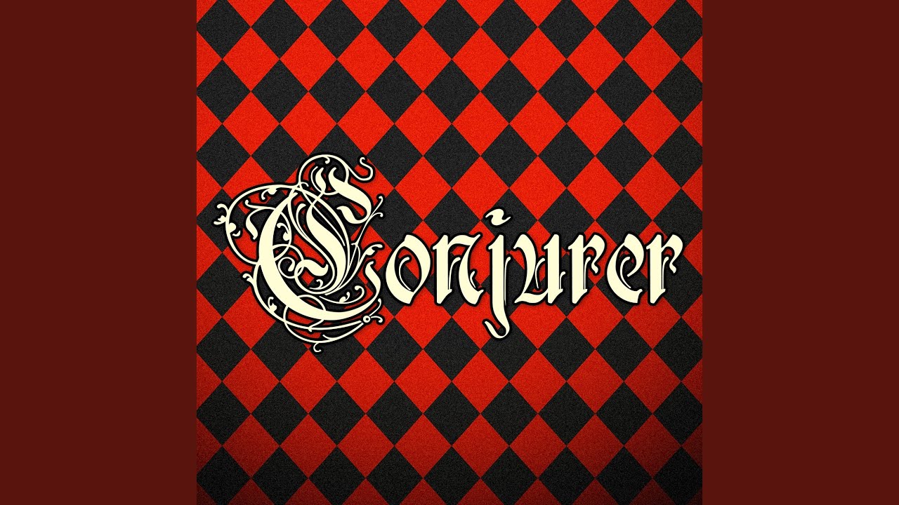 Watch Conjurer on YouTube Watch Conjurer on YouTube