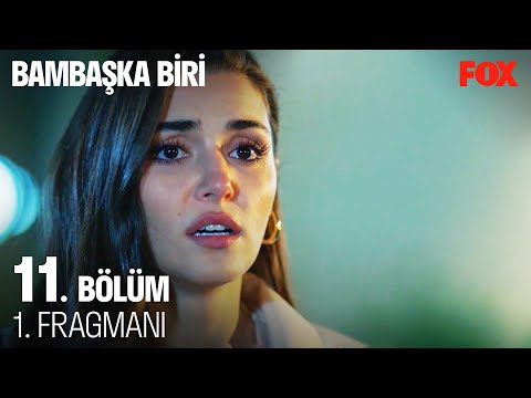 Bambaşka Biri 11. Bölüm 1. Fragmanı