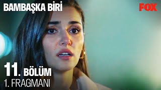 Bambaşka Biri 11. Bölüm 1. Fragmanı