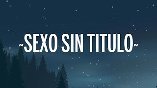 Maluma - Sexo Sin Titulo (Letra/Lyrics) feat. Jay Wheeler, Lenny Tavarez