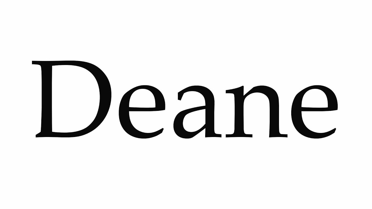 How to Pronounce Deane - YouTube
