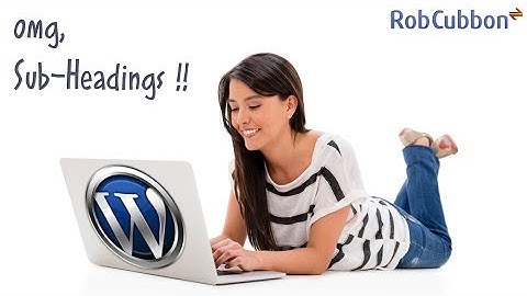 How To Create Subheadings (And Sub-Subheadings) in WordPress